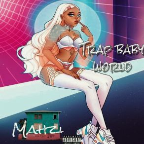 Download track Trap Baby World Mahzi