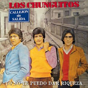 Download track Yo No Te Puedo Dar Riqueza Los Chunguitos