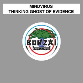 Download track Thinking Ghost Of Evidence (Instrumental Mix) Mindvirus