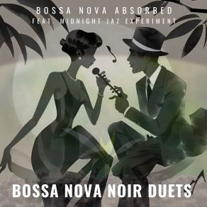 Download track Venetian Serenade Bossa Nova Absorbed, Midnight Jazz Experiment