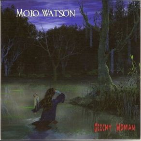 Download track Geechy Woman Mojo Watson