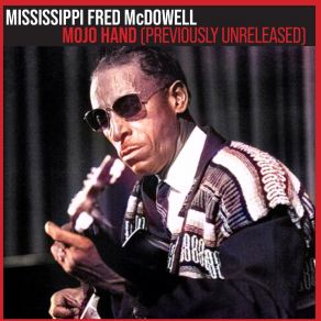 Download track Write Me A Few Of Your Lines Fred McDowell