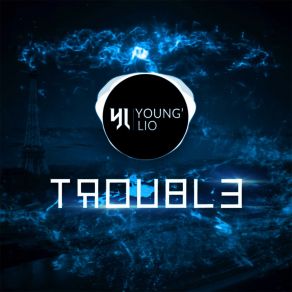 Download track Trouble Young'Lio