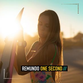 Download track One Second (Extended Mix) Remundo