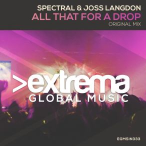 Download track All That For A Drop (Extended Mix) Joss Langdon