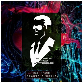 Download track Dangerous Dreams Raw Spawn