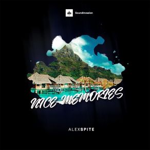 Download track Nice Memories Alex Spite