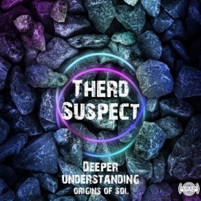 Download track Deeper Understanding (Sol Mafrika Dub) Therd SuspectSol Mafrika