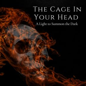 Download track The Dark Is So Bright, Pt. 1 The Cage In Your Head