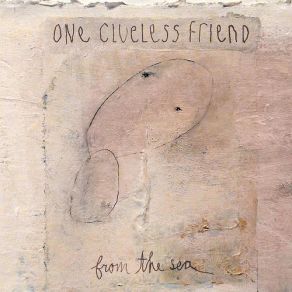 Download track From The Sea One Clueless Friend