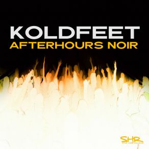 Download track Afterhours Noir Koldfeet