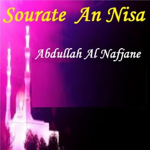 Download track Sourate An Nisa, Pt. 1 (Hafs Muratal) Abdullah Al Nafjane