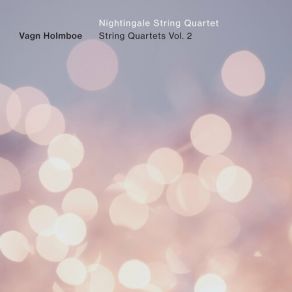 Download track String Quartet No. 14, Op. 125, M. 278: IV. Adagio Vagn Holmboe, Nightingale String Quartet