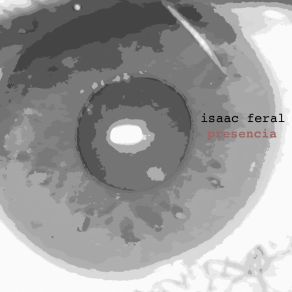 Download track Presencia Isaac Feral