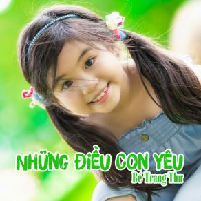 Download track Khám Phá Thế Giới Tuyệt Vời Bé Trang Thư