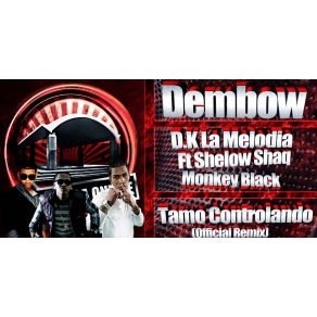 Download track Tamo Controlando Monkey Black, Shelow Shaq, D. K La Melodia