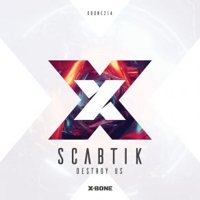 Download track Destroy Us (Extended Mix) Scabtik