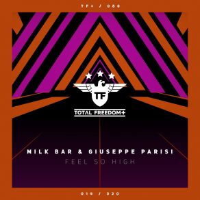 Download track Feel So High (Extended Mix) Milk BarGiuseppe Parisi