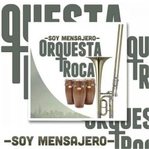 Download track Soy Mensajero Orquesta Roca