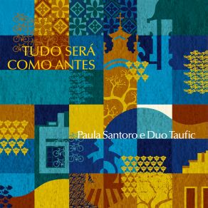 Download track Tudo Será Como Antes Paula Santoro E Duo Taufic