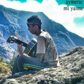 Download track Mi Yaime Aymeric