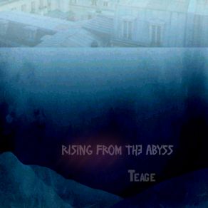 Download track Rising From The Abyss Teage