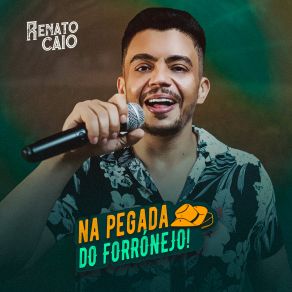 Download track Quero Te Dar Meu Amor (Ao Vivo) Renato Caio