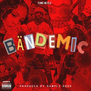 Download track BANDEMIC Yung Bizzle