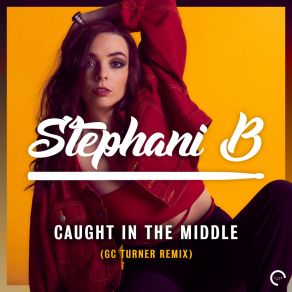 Download track Caught In The Middle (GC Turner Remix) Stephani BGC Turner