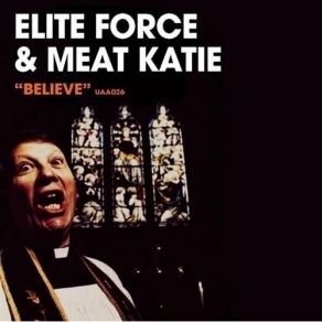 Download track Believe (Butter Party Remix) Meat Katie, Elite Force