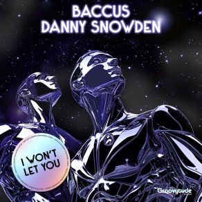 Download track I Won't Let You (Extended Mix) Danny Snowden