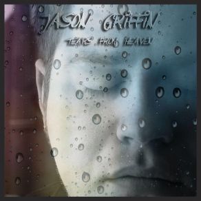 Download track Tears From Heaven (Acoustic) Jason GriffinJoshua Kochan