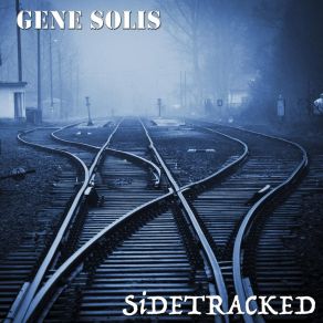 Download track Get Back In My World Gene Solis