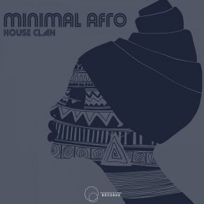 Download track Minimal Afro (Original Mix) House Clan