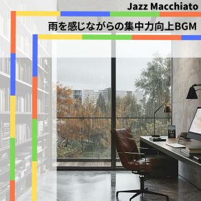 Download track Raindrop Rhythms For Work Jazz Macchiato