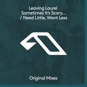 Download track Need Little, Want Less (Extended Mix) Leaving Laurel