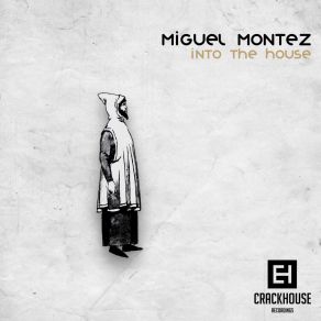 Download track Into The House (Original Mix) Miguel Montez