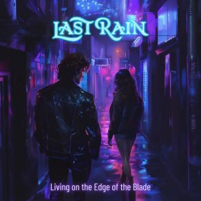 Download track Living On The Edge Of The Blade Last Rain