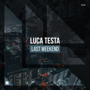 Download track Last Weekend Luca Testa