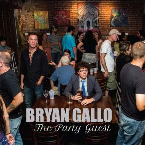 Download track The Party Guest Bryan Gallo
