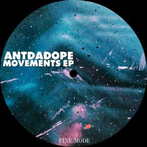 Download track Movements Antdadope