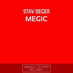 Download track Megic (Original Mix) Stav Beger