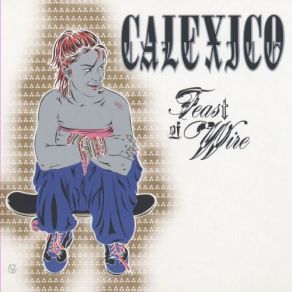 Download track Sunken Waltz Calexico