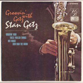 Download track Stan Getz 1966 Groovin' With Getz Side 2 Stan Getz