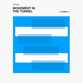 Download track Movement In The Tunnel (Part 4) Nthnl