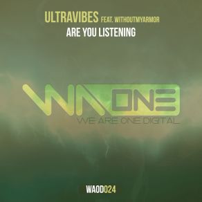 Download track Are You Listening (Extended Mix) Ultravibes, WithoutMyArmor