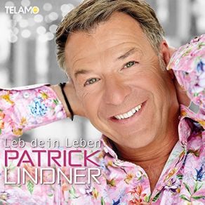 Download track Sole, Vino Und Amore Patrick Lindner