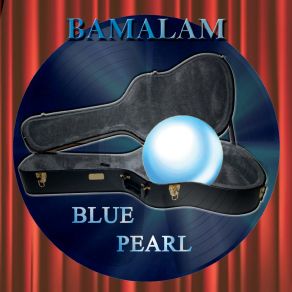 Download track A Good Man Knows Blue Pearl