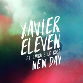 Download track New Day (Wookie Remix Radio Edit) Xavier ElevenLaura Elle Rose