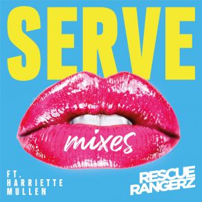 Download track Serve (Dub Mix) Rescue RangerzHarriette Mullen